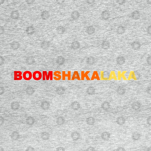 BOOMSHAKALAKA by OrangeCup